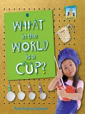 cover image of What in the World is a Cup?